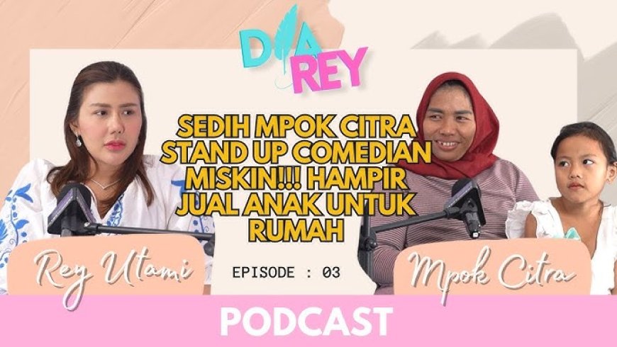 DIAREY: Kisah Inspiratif Mpo Citra, Komika Miskin yang Sukses di Dunia Stand Up Komedi