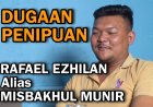 Rafael Ezhilan / Misbakhul Munir diduga melakukan Penipuan