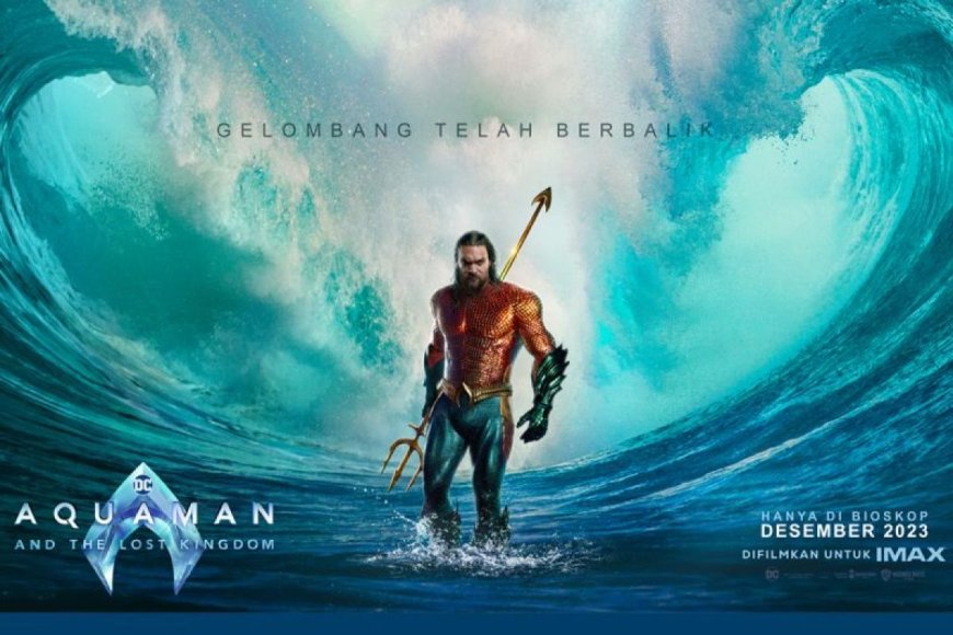 Sinopsis Film 'Aquaman and the Lost Kingdom'