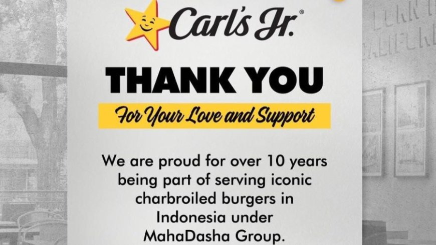 Tutup di Indonesia Setelah 10 Tahun, Carl's Jr Ucapkan Selamat Tinggal